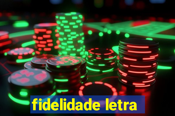 fidelidade letra